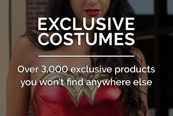 Shop Exclusive Costumes. Over 3,000 exclusive products you won't find anywhere else.
